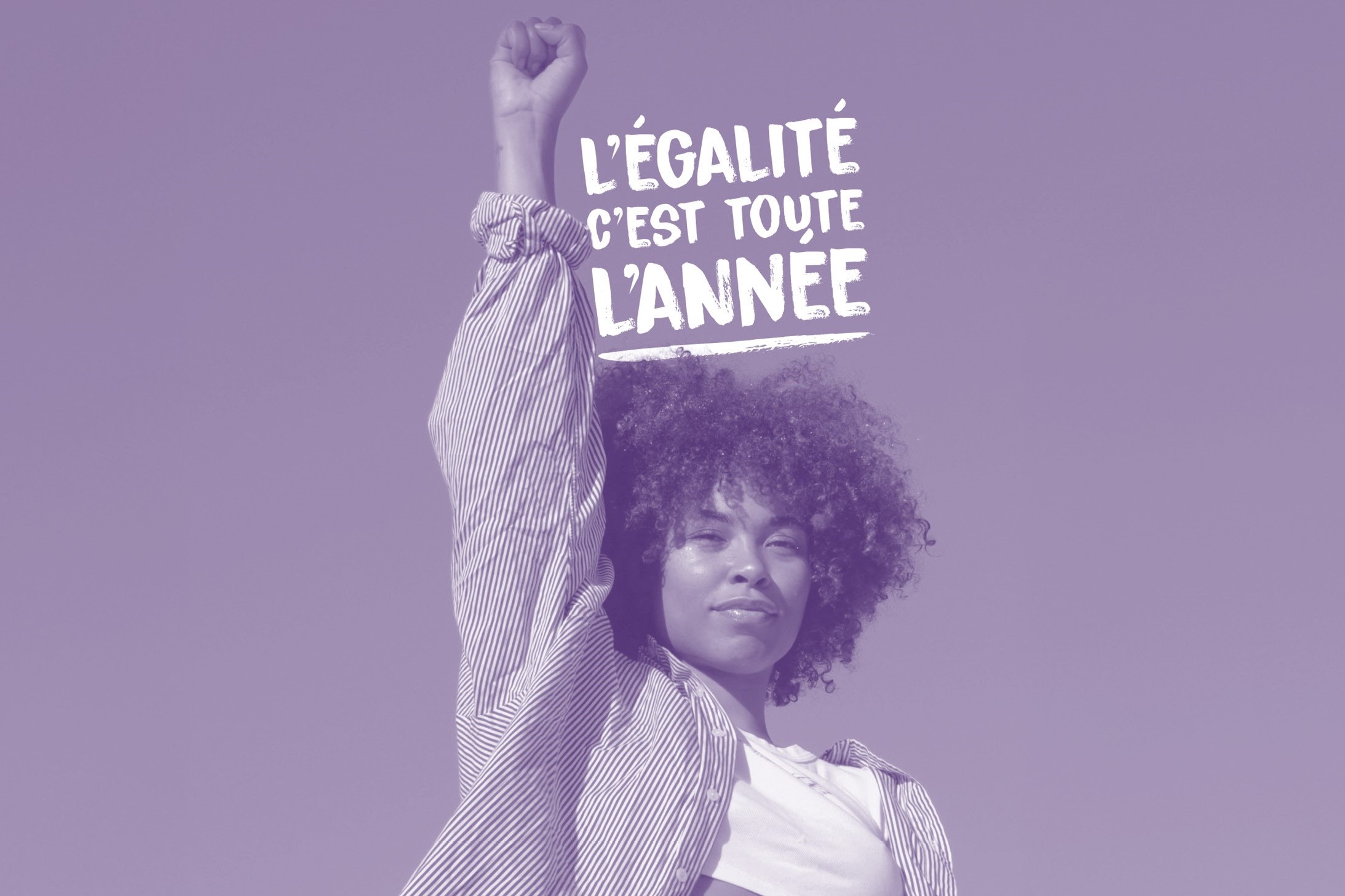 L’égalité, c’est toute l’année